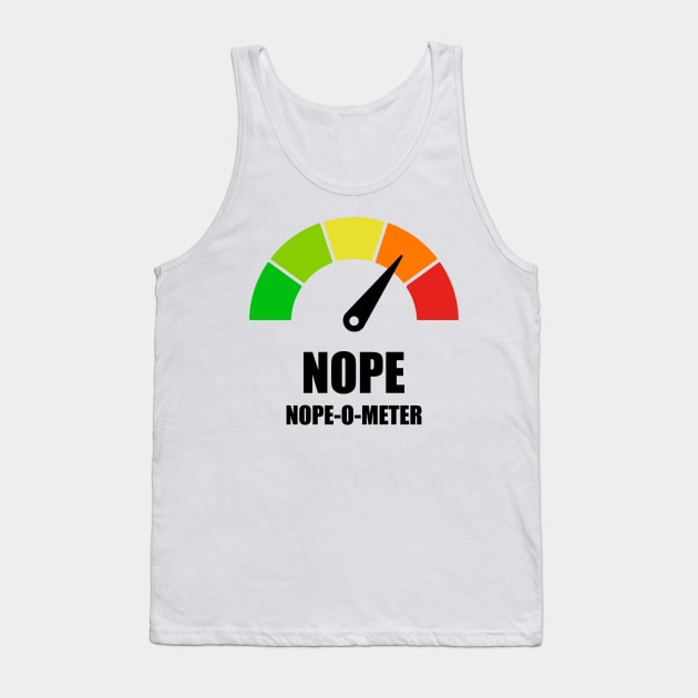 Meter Series - NOPE-O-METER 1- Gauge Level 4 - NOPE - 4A Tank Top by FOGSJ